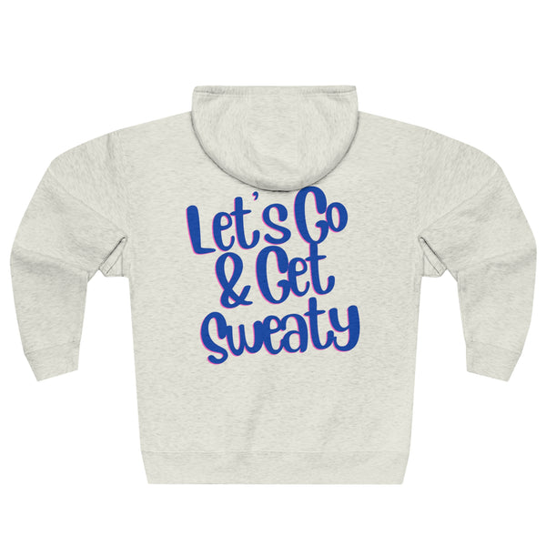 Heather Oatmeal Grey Hooded Zip Up Sweatshirt with Let's Go & Get Sweaty on back